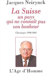La  Suisse, un pays qui ne connaît pas son bonheur