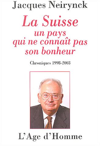 La  Suisse, un pays qui ne connaît pas son bonheur