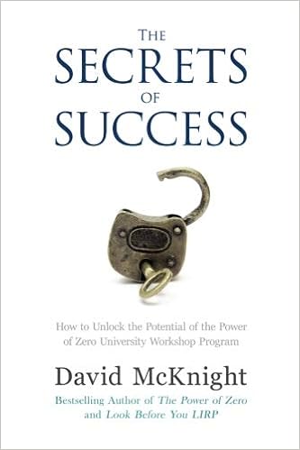The Secrets Of Success How To Unlock The Potential Of The Power Of Zero University Workshop Program Mcknight David 9781546494171 Amazon Com Books
