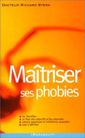 Maîtriser ses phobies
