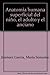 ANATOMÍA HUMANA SUPERFICIAL DEL NIÑO, EL ADULTO Y EL ANCIANO. COLECCIÓN UNIVERSIDAD EN ESPAÑOL