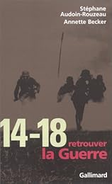 14-18, retrouver la guerre