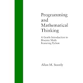 Programming and Mathematical Thinking: A Gentle Introduction to Discrete Math Featuring Python