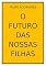 Livro O FUTURO DAS NOSSAS FILHAS
