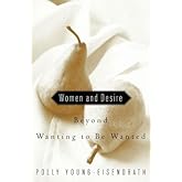 Women and Desire: Beyond Wanting to Be Wanted