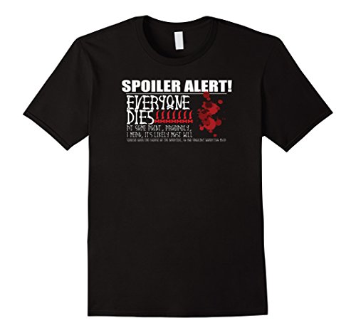 Funny Movie Spoiler Alert Everyone Dies Probably TShirt