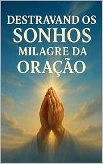 "Destravando os Sonhos e Milagre da Oração"