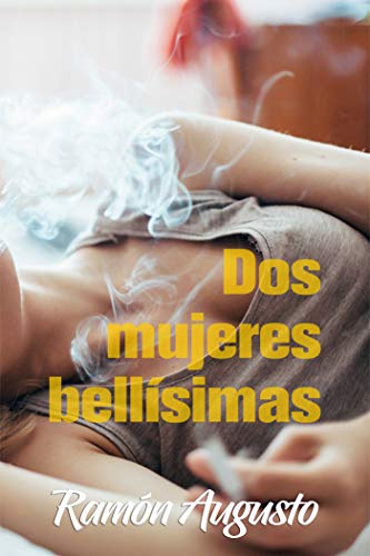 Dos mujeres bellísimas (Spanish Edition)
