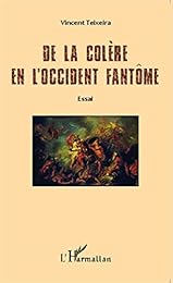 De la colère en l'Occident fantôme