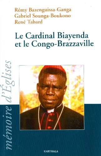 Le  cardinal Biayenda et le Congo-Brazzaville