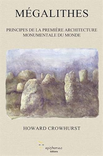 Download Megalithes Principes de la Premiere Architecture Monumentale du Monde PDF