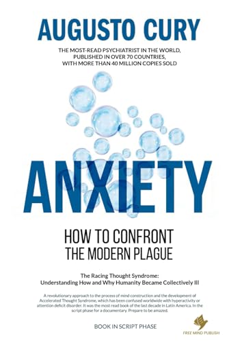Anxiety: The Silent Epidemic of the 21st Century by Augusto Cury, PhD