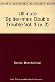 Front cover for the book Ultimate Spider-Man Vol. 3: Double Trouble by Brian Michael Bendis