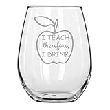 Gift for Teacher - I Teach, Therefore, I Drink - Handmade - Professor - College - University - Present - Teachers Gifts - Funny Wine Glass - Back To School - Home school