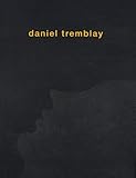 Daniel Tremblay (French Edition) by