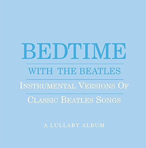 Bedtime with Beatles: A Lullaby Album Blue