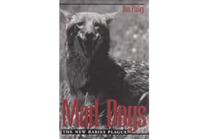 Mad Dogs: The New Rabies Plague (Volume 26) (Louise Lindsey Merrick Natural Environment Series)
