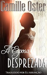 Livro A Esposa Desprezada