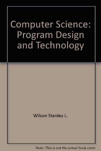 Computer Science: Program Design and Technology: 9780471797302 ...