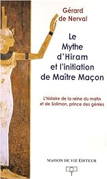Le  mythe d'Hiram et l'initiation de maître maçon