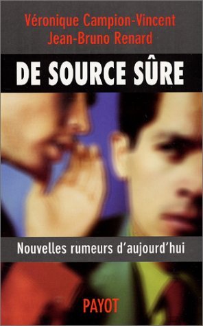 De source sûre : Nouvelles rumeurs d'aujourd'hui by Véronique Campion-Vincent, Jean-Bruno Renard