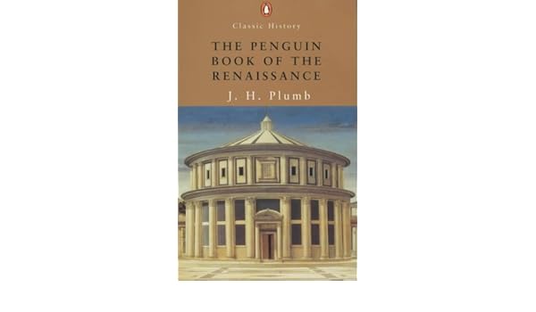 The Penguin Book Of The Renaissance Penguin Classic History - 