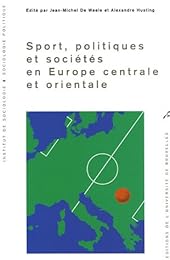 Sport, politiques et sociétés en Europe centrale et orientale