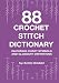 88 Crochet Stitch Dictionary: Including Chart Symbols and Glossary Definitions