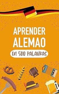 Livro Aprenda Alemão em 500 Palavras: Falar alemão para iniciantes