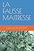 LA FAUSSE MAITRESSE (French Edition) by Honoré DE BALZAC