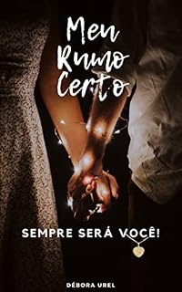 Livro Meu rumo certo: Sempre será você!