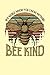 IN A WORLD WHERE YOU CAN BE ANYTHING BEE KIND: Lined Notebook, 110 Pages -Sweet and Inspirational Qu by 