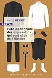 Petit dictionnaire des expressions qui sont nées de l'Histoire by