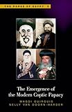The Emergence of the Modern Coptic Papacy: The Popes of Egypt, Volume 3