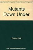 Front cover for the book Mutants Down Under by Erick Wujcik