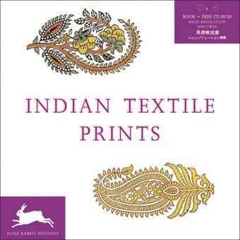 Indian Textile Prints: (incl CD) (Series Textile Patterns) (Agile Rabbit Editions)