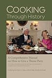 Cooking Through History: How to Host a Theme Party by Claire Cabot