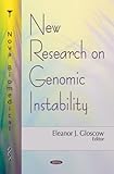New Research on Genomic Instability, Gloscow, Eleanor J., 1600213200