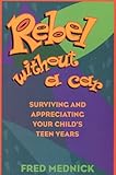 Image de Rebel Without a Car: Surviving and Appreciating Your Child's Teen Years