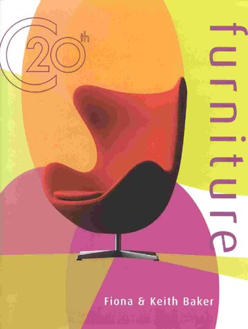 20th Century Furniture by Keith Baker, Fiona Baker