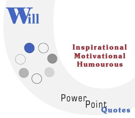 Will Quotations: Inspirational, Motivational, and Humorous Quotes on PowerPoint