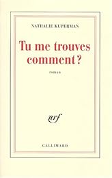 Tu me trouves comment ?