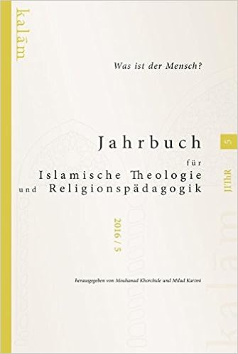 Jahrbuch Fur Islamische Theologie Und Religionspadagogik Band 5 2016 Was Ist Der Mensch Jahrbuch Fur Islamische Theologie Und Relgionspadagogik Amazon De Mouhanad Khorchide Milad Karimi Bucher