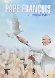 PAPE FRANCOIS (un nouvel espoir)