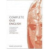 Complete Old English Beginner to Intermediate Course: A Comprehensive Guide to Reading and Understanding Old English, with Or