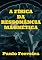 Livro A Física Da Ressonância Magnética