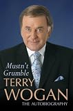 Mustn't Grumble by Wogan OBE, Sir Terry (2006) Hardcover by Terry Wogan