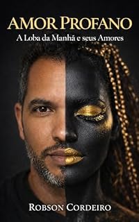 Livro Amor Profano 02 - A Loba da Manhã e seus Amores: Um romance sobre paixão proibida, abandono e redenção