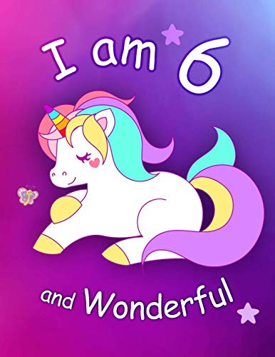 I am 6 and Wonderful: Cute Unicorn 8.5x11 Activity Journal, Sketchbook, Notebook, Diary Keepsake for by New Paths Publishing