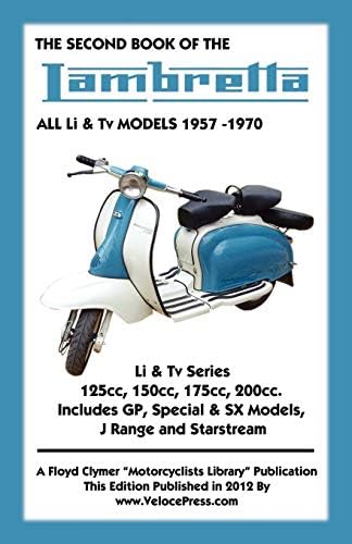 SECOND BOOK OF THE LAMBRETTA ALL Li & Tv MODELS 1957-1970 Paperback โ Illustrated, February 28, 2012